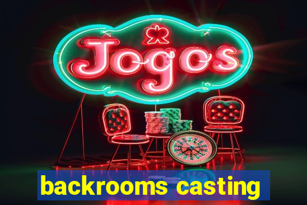 backrooms casting